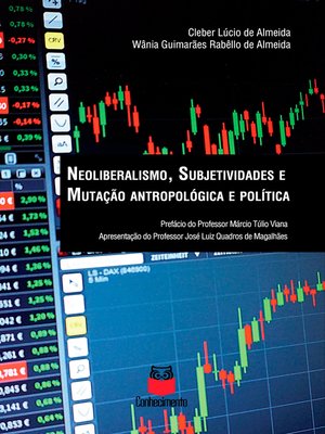 cover image of Neoliberalismo, subjetividades e mutação antropológica e política